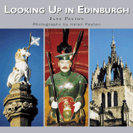 Looking Up in Edinburgh: Edinburgh as You Have Never Seen It Before