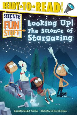 Looking Up!: The Science of Stargazing (Ready-To-Read Level 3) - Rao, Joe