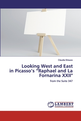 Looking West and East in Picasso's "Raphael and La Fornarina XXII" - Strauss, Claudia