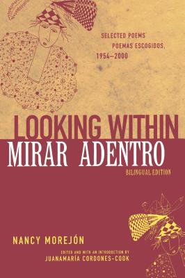 Looking Within/Mirar Adentro: Selected Poems/Poemas Escogidos, 1954-2000 - Morejon, Nancy, and Frye, David (Translated by), and Abudu, Gabriel (Translated by)