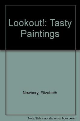 Lookout! Tasty Pictures - Newberry, Elizabeth