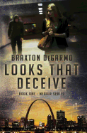 Looks That Deceive: A Medical Thriller