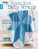 Loom Knit Baby Wraps: Choose from Soft & Sweet or Bright & Bold!