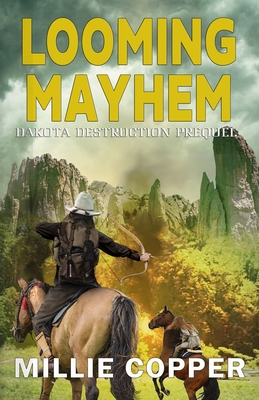 Looming Mayhem: A Dakota Destruction Prequel - Copper, Millie