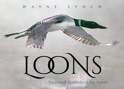 Loons: Treasured Symbols of the North - Lynch, Wayne