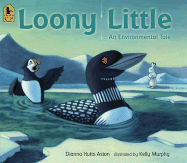 Loony Little: An Environmental Tale