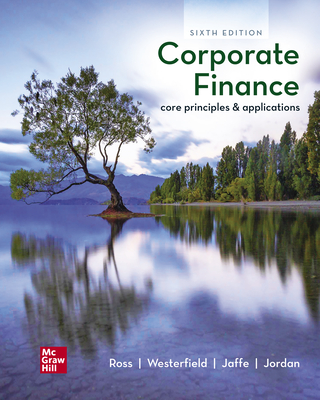 Loose-Leaf Corporate Finance: Core Principles and Applications - Ross, Stephen A, and Westerfield, Randolph W, and Jaffe, Jeffrey