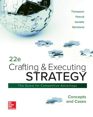 Loose-Leaf for Crafting and Executing Strategy: Concepts and Cases - Thompson, Arthur, and Gamble, John, and Strickland, A