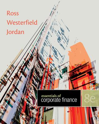 Loose Leaf for Essentials of Corporate Finance - Ross, Stephen A, Professor, and Westerfield, Randolph W, and Jordan, Bradford D, Professor