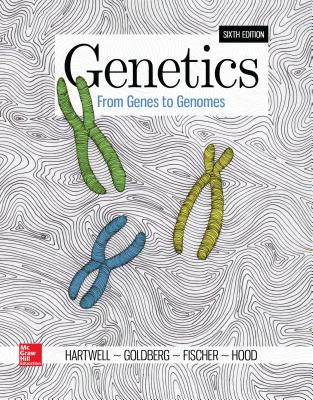 Loose Leaf for Genetics: From Genes to Genomes - Hartwell, Leland, Dr., and Goldberg, Michael, and Hood, Leroy