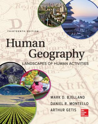 Loose Leaf for Human Geography - Bjelland, Mark, and Montello, Daniel R, and Getis, Arthur