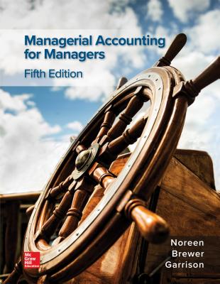 Loose Leaf for Managerial Accounting for Managers - Noreen, Eric, and Brewer, Peter, and Garrison, Ray