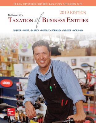 Loose Leaf for McGraw-Hill's Taxation of Business Entities 2019 Edition - Weaver, Connie, and Spilker, Brian, and Ayers, Benjamin