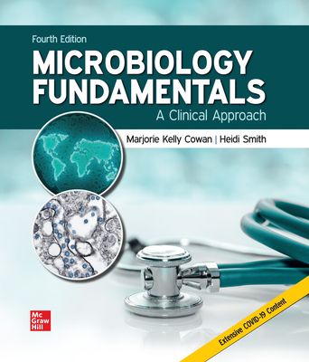 Loose Leaf for Microbiology Fundamentals: A Clinical Approach - Cowan, Marjorie Kelly, and Smith, Heidi, and Lusk, Jennifer