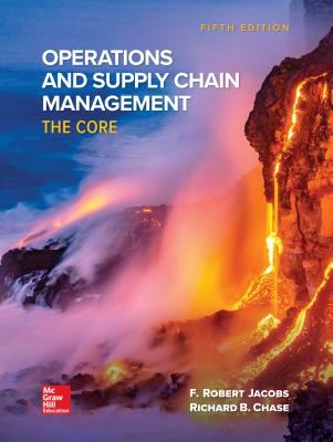 Loose Leaf for Operations and Supply Chain Management: The Core - Jacobs, F Robert, and Chase, Richard
