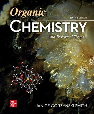 Loose Leaf for Organic Chemistry with Biological Topics - Smith, Janice Gorzynski, and Vollmer-Snarr, Heidi
