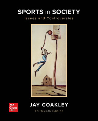 Loose Leaf for Sports in Society: Issues and Controversies - Coakley, Jay, Professor