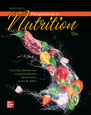 Loose Leaf for Wardlaw's Perspectives in Nutrition - Byrd-Bredbenner, Carol, and Berning, Jacqueline, and Kelley, Danita