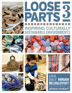 Loose Parts 3: Inspiring Culturally Sustainable Environments