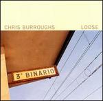 Loose - Chris Burroughs
