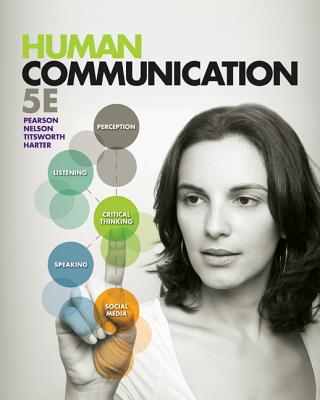 Looseleaf for Human Communication - Pearson, Judy, and Nelson, Paul, and Titsworth, Scott