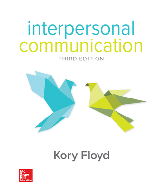 Looseleaf for Interpersonal Communication - Floyd, Kory