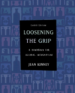 Loosening the Grip: A Handbook of Alcohol Information with Powerweb - Kinney, Jean