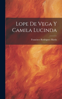 Lope de Vega y Camila Lucinda - Marin, Francisco Rodriguez