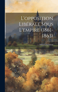 L'opposition Librale Sous L'empire (1861-1863)