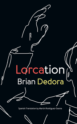 Lorcation - Dedora, Brian, and Rodriguez-Gaona, Martn (Translated by)