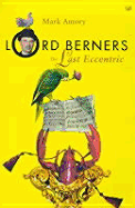 Lord Berners: The Last Eccentric - Amory, Mark