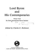 Lord Byron and His Contemporaries: Essays from the Sixth International Byron Seminar - Robinson, Charles E (Editor)