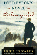 Lord Byron's Novel: The Evening Land - Crowley, John