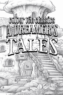 Lord Dunsany's A Dreamer's Tales [Premium Deluxe Exclusive Edition - Enhance a Beloved Classic Book and Create a Work of Art!]