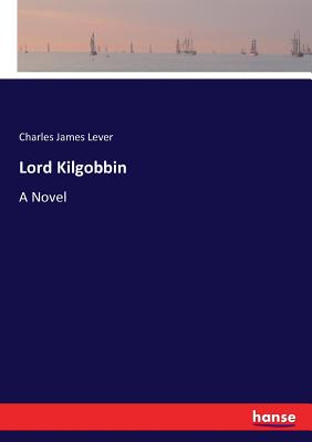 Lord Kilgobbin - Lever, Charles James