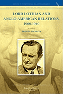 Lord Lothian and Anglo-American Relations, 1900-1940