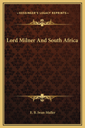 Lord Milner and South Africa