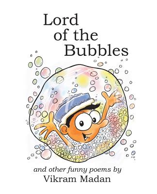 Lord of the Bubbles: And Other Funny Poems - Madan, Vikram