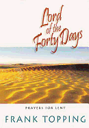 Lord of the Forty Days: Meditations for Lent