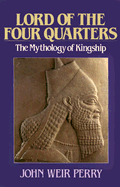 Lord of the Four Quarters: The Mythology of Kingship