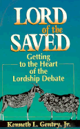 Lord of the Saved: A Study of the Lordship Controversy