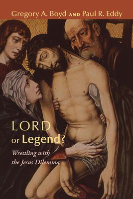 Lord or Legend? - Boyd, Gregory A, and Eddy, Paul R