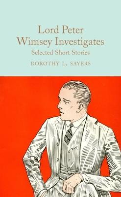 Lord Peter Wimsey Investigates: Selected Short Stories - Sayers, Dorothy L., and Davies, David Stuart (Introduction by)
