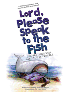 Lord, Please Speak to the Fish: Disobedience Will Land You in Trouble