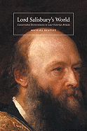 Lord Salisbury's World: Conservative Environments in Late-Victorian Britain