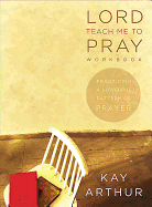 Lord Teach Me to Pray - Audio CDs: Practicing a Powerful Pattern of Prayer