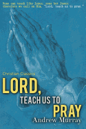 Lord, Teach Us to Pray