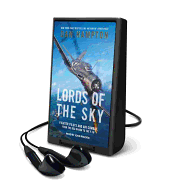 Lords of the Sky: Fighter Pilots and Air Combat, from the Red Baron to the F-16 - Hampton, Dan, and Pruden, John (Read by)