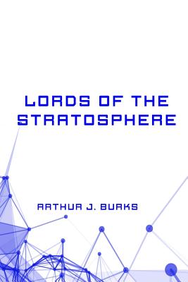 Lords of the Stratosphere - Burks, Arthur J