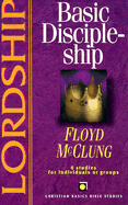 Lordship: Christian Basics Bible Studies - McClung, Frank, and McClung, Floyd, Jr.